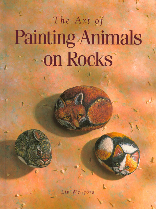 Title details for The Art of Painting Animals on Rocks by Lin Wellford - Available